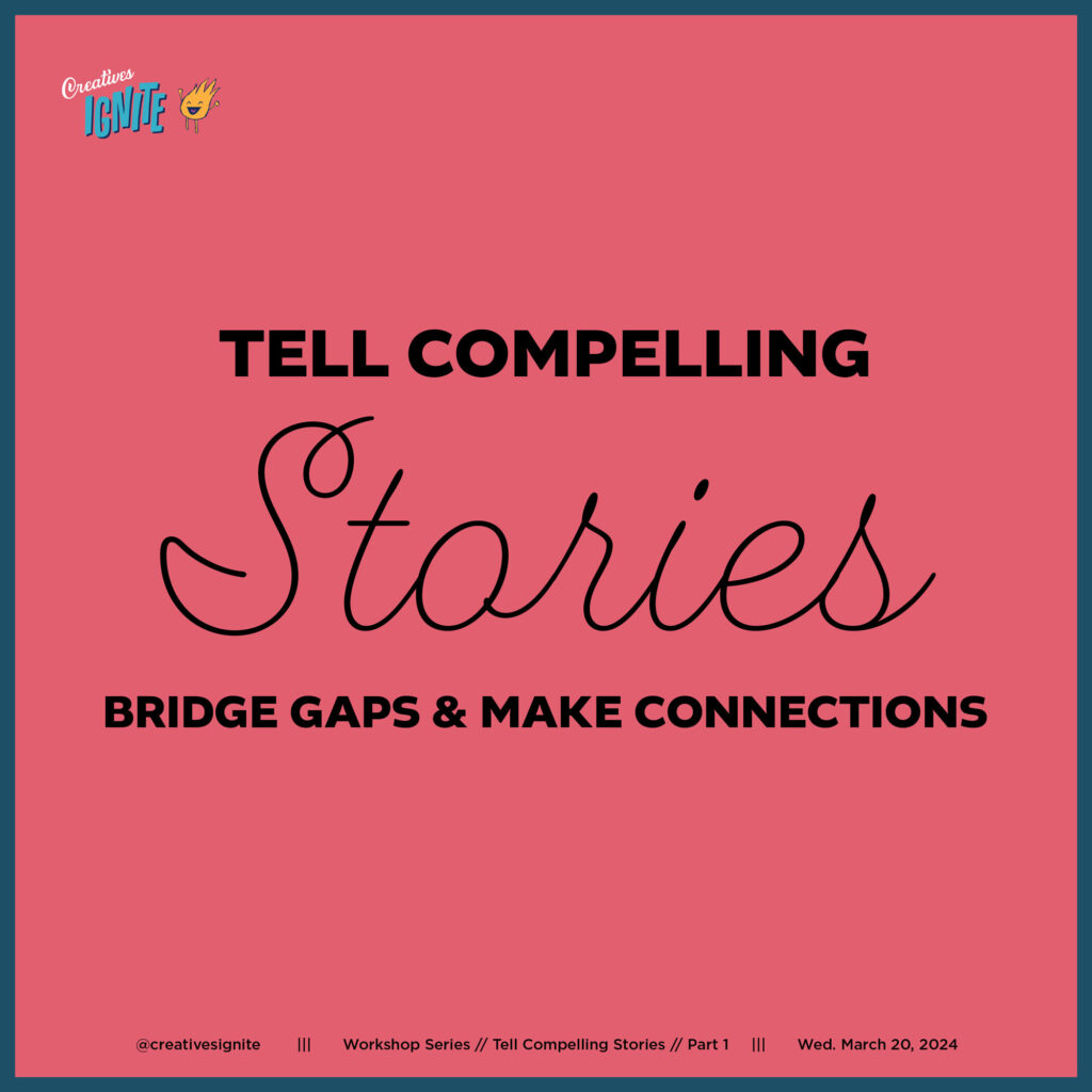 Tell Compelling Stories Workshop Series Part 1